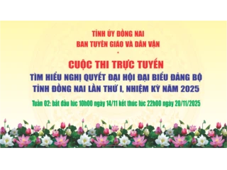 CUỘC THI TRỰC TUYẾN Tìm hiểu Nghị quyết Đại hội đại biểu Đảng bộ tỉnh Đồng Nai lần thứ I, nhiệm kỳ 2025 -2030